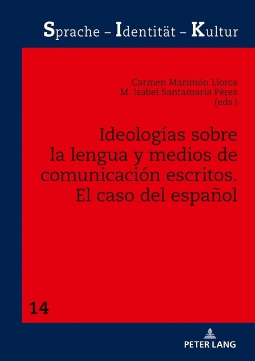 Ideolog?s Sobre La Lengua Y Medios de Comunicaci? Escritos: El Caso del Espa?l (Hardcover)