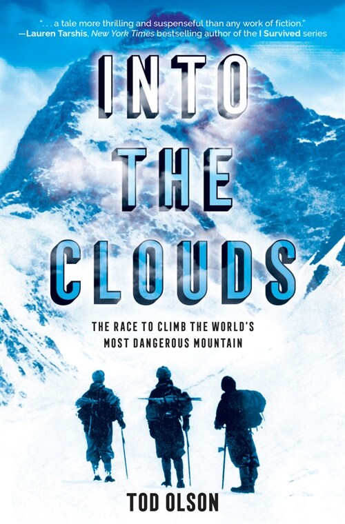 Into the Clouds: The Race to Climb the Worlds Most Dangerous Mountain (Scholastic Focus) (Hardcover)