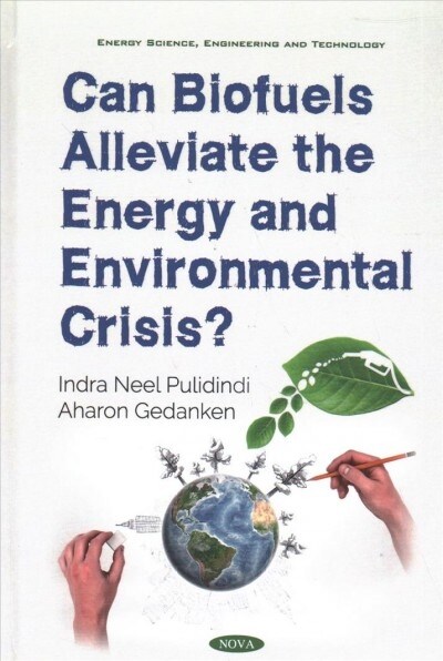 Can Biofuels Alleviate the Energy and Environmental Crisis? (Hardcover)