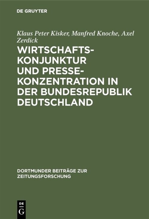 Wirtschaftskonjunktur Und Pressekonzentration in Der Bundesrepublik Deutschland (Hardcover)