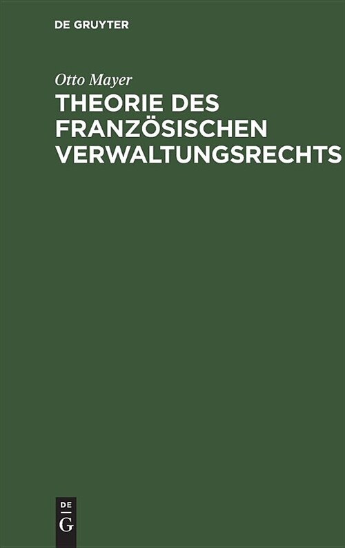 Theorie Des Franz?ischen Verwaltungsrechts (Hardcover)