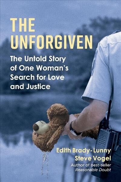 The Unforgiven: The Untold Story of One Womans Search for Love and Justice Volume 1 (Paperback)