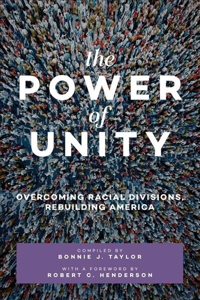 The Power of Unity: Overcoming Racial Divisions, Rebuilding America (Paperback)