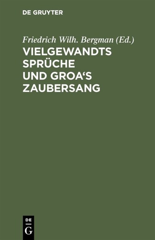 Vielgewandts Spr?he Und Groas Zaubersang: (Fi?svinnsmal-Grougaldr). Zwei Norr?ische Gedichte Der S?unds-Edda (Hardcover, Reprint 2019)