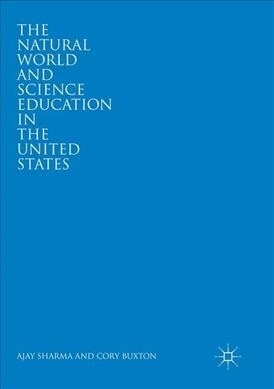 The Natural World and Science Education in the United States (Paperback, Softcover Repri)
