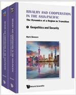 Rivalry and Cooperation in the Asia-Pacific: The Dynamics of a Region in Transition (In 2 Volumes) (Hardcover)