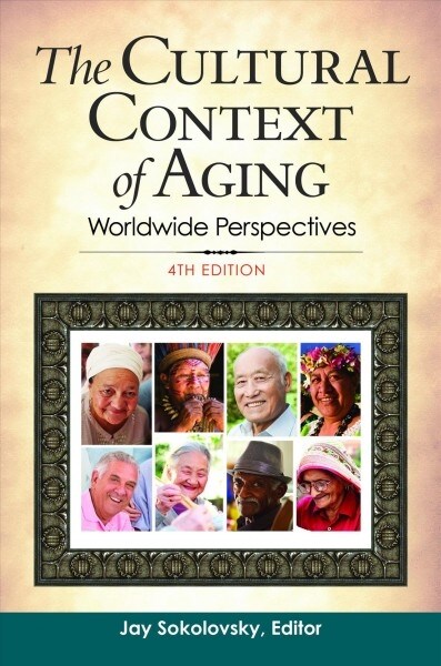 The Cultural Context of Aging: Worldwide Perspectives (Hardcover, 4, Revised)