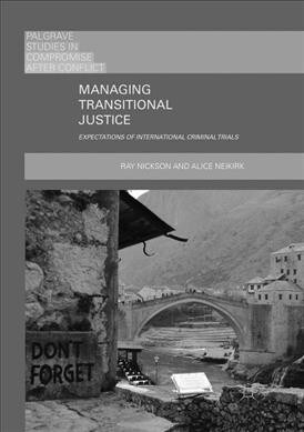 Managing Transitional Justice: Expectations of International Criminal Trials (Paperback, Softcover Repri)