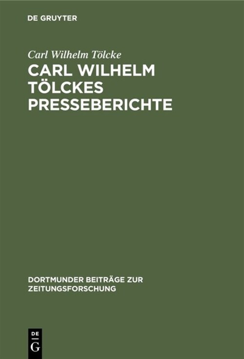 Carl Wilhelm T?ckes Presseberichte (Hardcover, Reprint 2019)