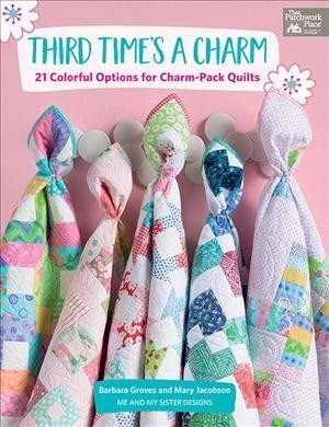 Third Times a Charm: 21 Colorful Options for Charm-Pack Quilts (Paperback)