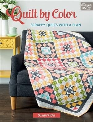 Quilt by Color: Scrappy Quilts with a Plan (Paperback)