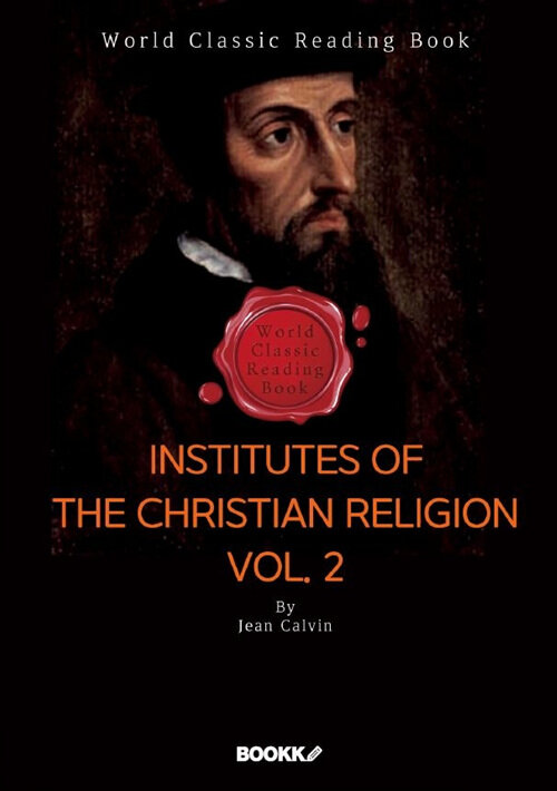 [POD] Institutes of the Christian Religion. Vol. 2 (영문판)