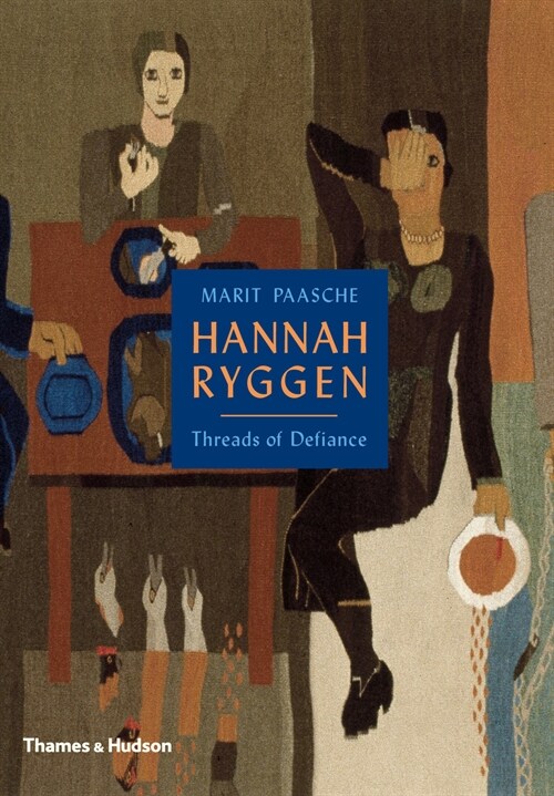 Hannah Ryggen : Threads of Defiance (Hardcover)