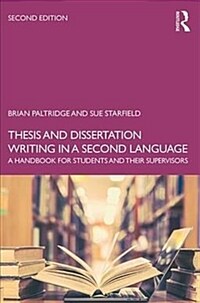 Thesis and Dissertation Writing in a Second Language : A Handbook for Students and their Supervisors (Paperback, 2 ed)