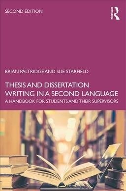 Thesis and Dissertation Writing in a Second Language : A Handbook for Students and their Supervisors (Paperback, 2 ed)