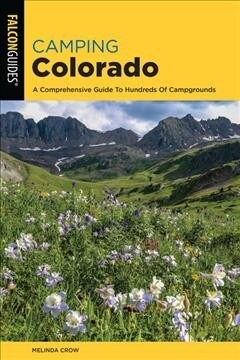 Camping Colorado: A Comprehensive Guide to Hundreds of Campgrounds (Paperback, 4)