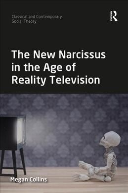 The New Narcissus in the Age of Reality Television (Paperback)