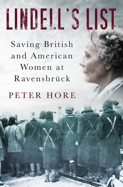 Lindells List : Saving British and American Women at Ravensbruck (Paperback, 2 ed)