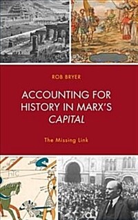 Accounting for history in Marx's Capital : the missing link