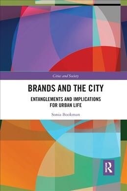 Brands and the City : Entanglements and Implications for Urban Life (Paperback)