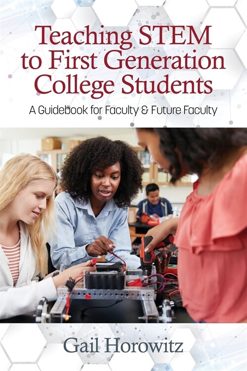 Teaching Stem to First Generation College Students: A Guidebook for Faculty & Future Faculty (Paperback)