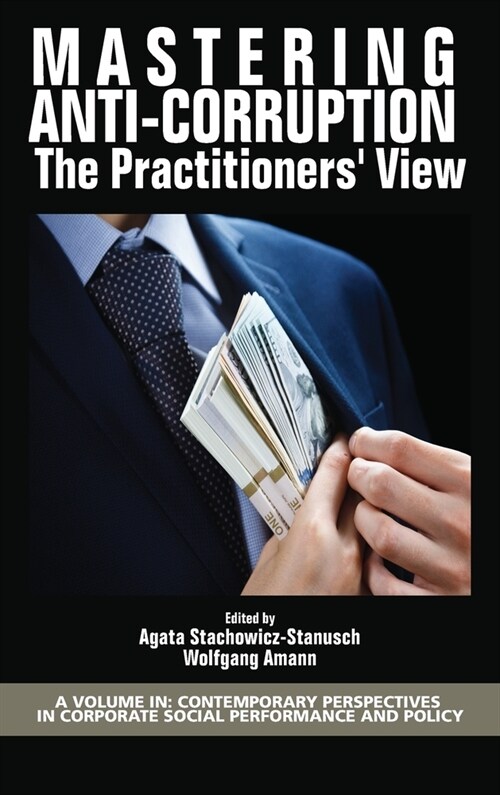 Mastering Anti-Corruption - The Practitioners View (hc) (Hardcover)
