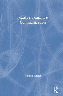 Conflict, Culture and Communication (Hardcover)