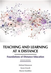 Teaching and learning at a distance : foundations of distance education / 7th ed
