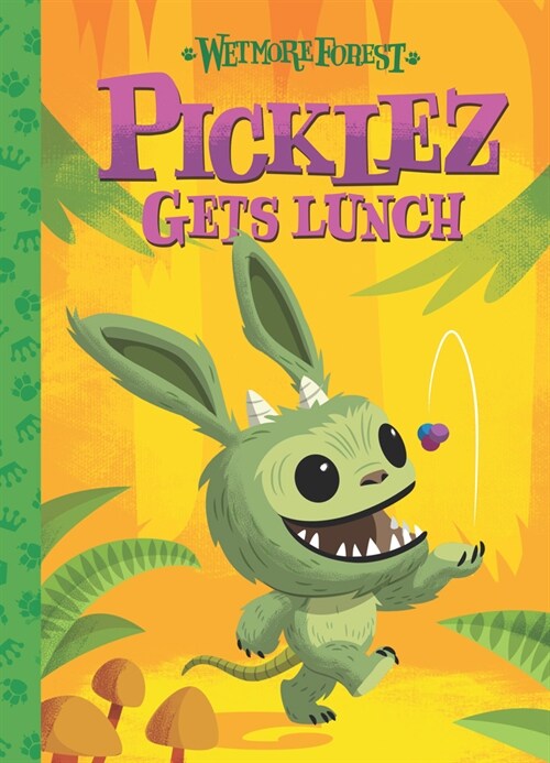 Picklez Gets Lunch: A Wetmore Forest Storyvolume 3 (Hardcover)