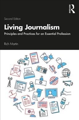 Living Journalism : Principles and Practices for an Essential Profession (Paperback, 2 ed)