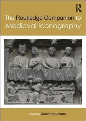 The Routledge Companion to Medieval Iconography (Paperback)