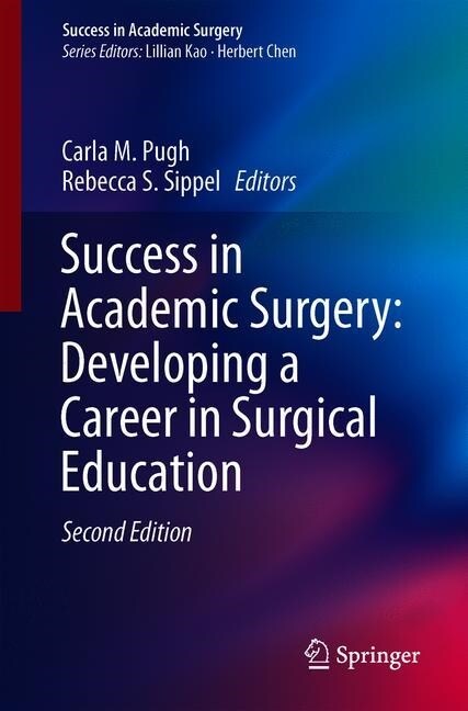 Success in Academic Surgery: Developing a Career in Surgical Education (Paperback, 2, 2019)