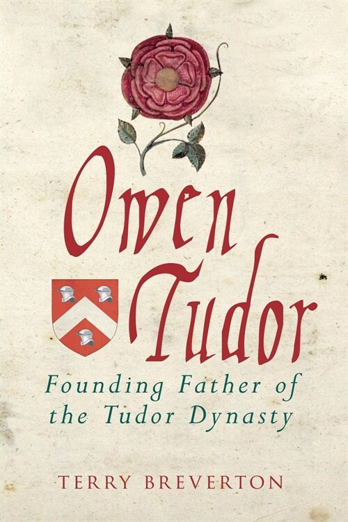 Owen Tudor : Founding Father of the Tudor Dynasty (Paperback)