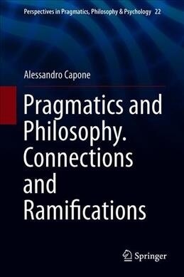 Pragmatics and Philosophy. Connections and Ramifications (Hardcover, 2019)