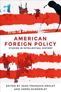 American Foreign Policy : Studies in Intellectual History (Paperback)