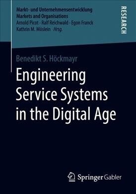 Engineering Service Systems in the Digital Age (Paperback, 2019)