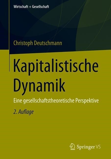 Kapitalistische Dynamik: Eine Gesellschaftstheoretische Perspektive (Paperback, 2, 2. Aufl. 2019)