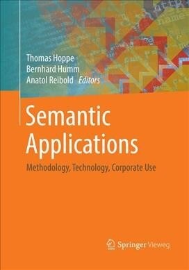 Semantic Applications: Methodology, Technology, Corporate Use (Paperback, Softcover Repri)