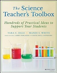 The Science Teacher's Toolbox: Hundreds of Practical Ideas to Support Your Students (Paperback)