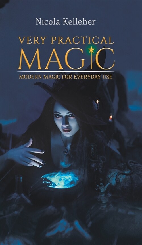 Very Practical Magic : Modern Magic for Everyday Use (Hardcover)