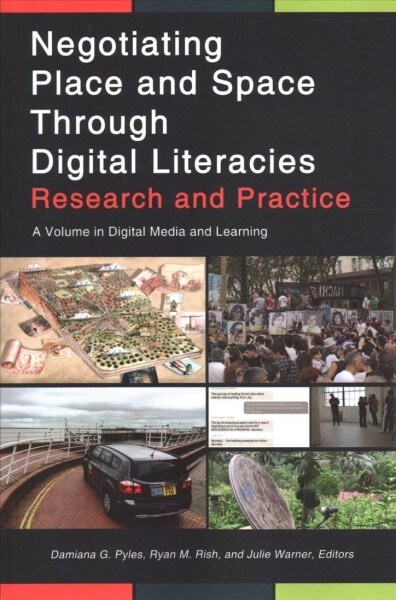 Negotiating Place and Space Through Digital Literacies: Research and Practice (Paperback)