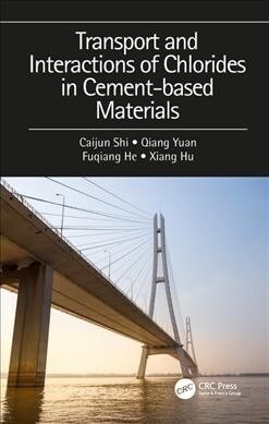 Transport and Interactions of Chlorides in Cement-based Materials (Hardcover)