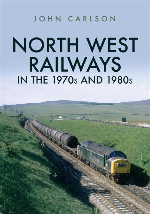 North West Railways in the 1970s and 1980s (Paperback)