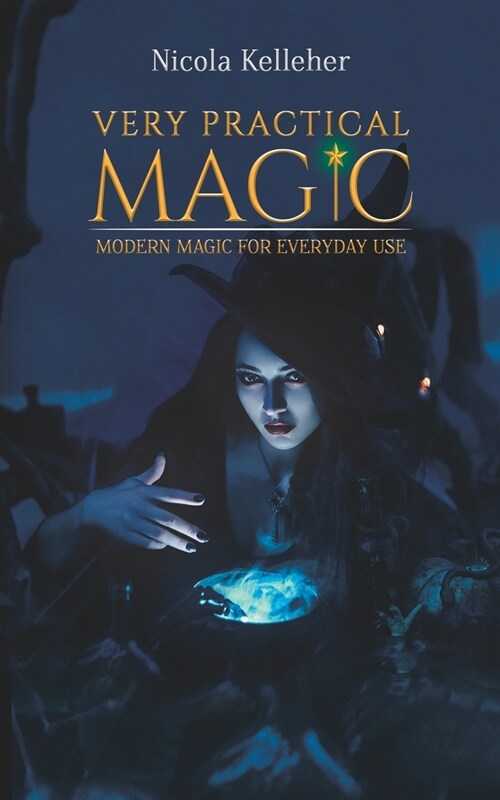 Very Practical Magic : Modern Magic for Everyday Use (Paperback)