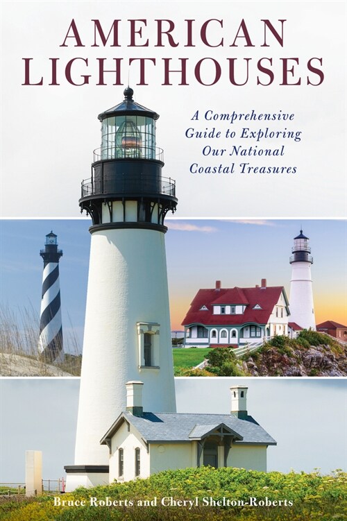 American Lighthouses: A Comprehensive Guide to Exploring Our National Coastal Treasures (Paperback, 4)