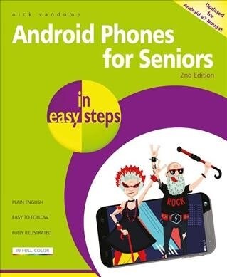 Android Phones for Seniors in easy steps : Updated for Android v7 Nougat (Paperback)
