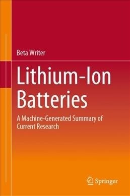 Lithium-Ion Batteries: A Machine-Generated Summary of Current Research (Hardcover, 2019)