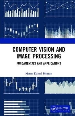 Computer Vision and Image Processing : Fundamentals and Applications (Hardcover)