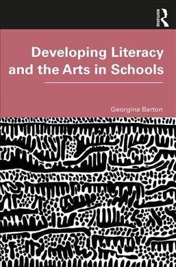 Developing Literacy and the Arts in Schools (Paperback)