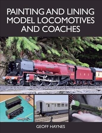 Painting and Lining Model Locomotives and Coaches (Paperback)